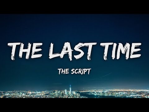 The Script - The Last Time (Lyrics)
