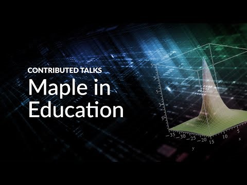 Maple in Education | Contributed Talks from Maple Conference 2025 (Day 1, Track 1)