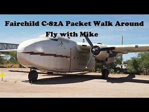 Fairchild C 82A Packet Walk Around, Fly with Mike