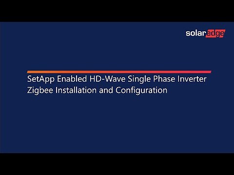 SetApp Enabled HD-Wave Single Phase Inverter Zigbee Installation and Configuration