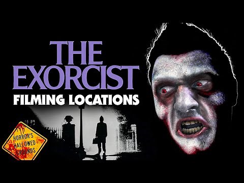 The Exorcist (1973) 50th Anniversary Filming Locations - Horror's Hallowed Grounds - Then and Now