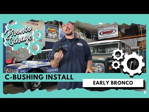 Install C-Bushing's on Your Early Bronco