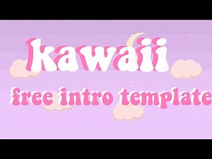 FREE KAWAII INTRO TEMPLATE 🍇🍳