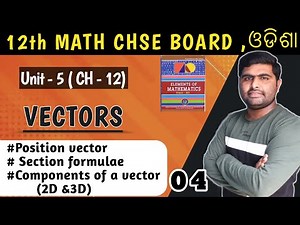 position vector, sections formulas,components of a vector || chapter 12 || chse odisha ||
