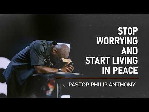 Stop Worrying and Start Living in Peace | Philip Anthony Mitchell