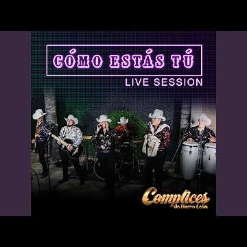 Cómo Estás Tú (Live Session)