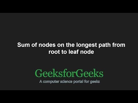 Sum of nodes on the longest path from root to leaf node | GeeksforGeeks