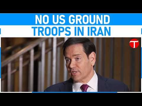 US not currently postured for ground forces in Iran, Rubio says