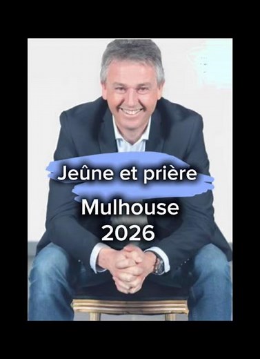 Jeûne et prières à la porte ouverte de Mulhouse 2026 !