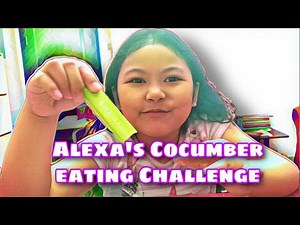 Food Challenge | Alexa's Eating Cucumber
