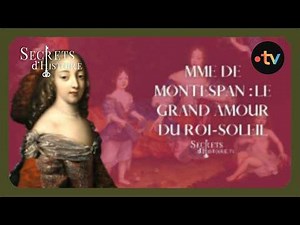 Secrets d'histoire - Mme de Montespan : le grand amour du Roi-Soleil