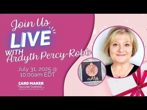 Card Maker Success Summit Aug 2025 - Ardyth Percy-Robb Live Q&A