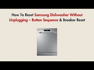 How To Reset Samsung Dishwasher Without Unplugging – Button Sequence & Breaker Reset