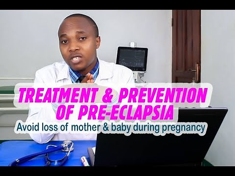 PRE-ECLAMPSIA; CAUSES, TREATMENT & PREVENTION OF PREECLAMPSIA how to prevent death of pregnant women