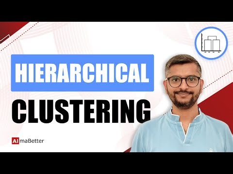 Hierarchical Clustering Explained | Machine Learning Tutorials | AlmaBetter