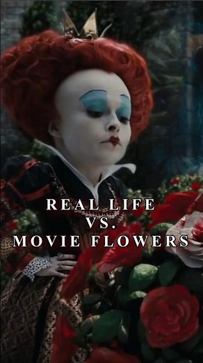 Real vs. Movie Flowers - Alice in Wonderland Edition