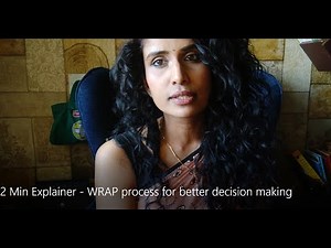 #2MinExplainers : Being Decisive - The WRAP framework for bolder decisions