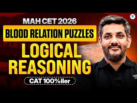 MAH CET 2026 Complete BLOOD RELATION PUZZLES | LR Made Easy | Saral Nashier (CAT 100%iler)