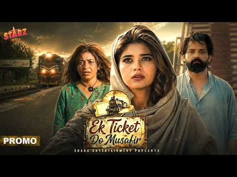 Ek Ticket Do Musafir | Short Film Promo | ft. Ilma Jaffri | Anosha Ali | Noman Habib | Stars Flix