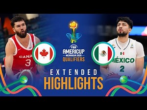 Canada 🇨🇦 vs Mexico 🇲🇽 | Extended Highlights | FIBA AmeriCup 2025 Qualifiers
