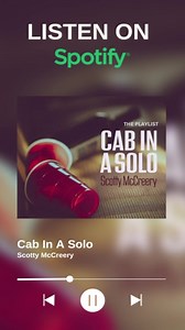 "Cab In A Solo" now has a Spotify playlist! It's full of songs that are favorites of mine and pair well with "Cab." Save it to your library and listen here: https://orcd.co/ciasplaylist | Scotty McCreery