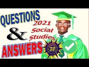 WASSCE (NOVDEC) 2021 SOCIAL STUDIES PAST QUESTIONS AND ANSWERS