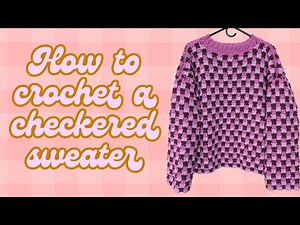 Checkered Sweater Crochet Tutorial (beginner friendly)