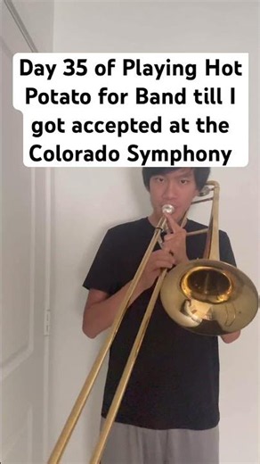 Day 35 of Playing Hot Potato for Band till I got accepted at the Colorado Symphony #band #trombone