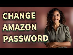 How Do You Change Your Amazon Password on the Mobile App?