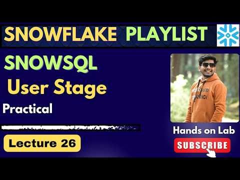 26. SnowSQL User Stage Practical | Snowflake Tutorial