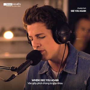 It's been a long day without you, my friend See You Again / Charlie Puth | Những bản nhạc nghe là nghiện