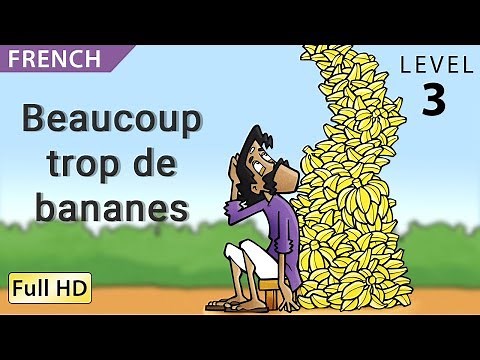 Too Many Bananas: Learn French with subtitles - Story for Children "BookBox.com"