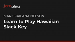 Basic Slack Key: Taropatch Tuning - Mark Kailana Nelson - Guitar Lesson - TrueFire