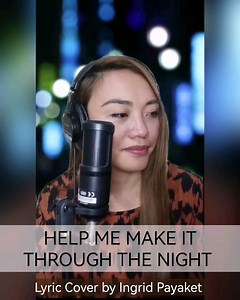 HELP ME MAKE IT THROUGH THE NIGHT - Lyric Cover by Ingrid Payaket | Ingrid M. Payaket