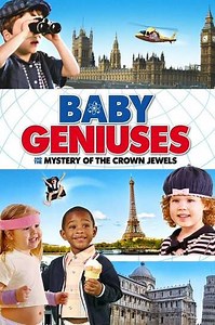 Baby Geniuses and the Mystery of the Crown Jewels (2013) - Movie