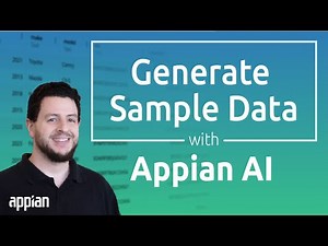 Accelerate Application Development - Use Appian AI to Generate Sample Data