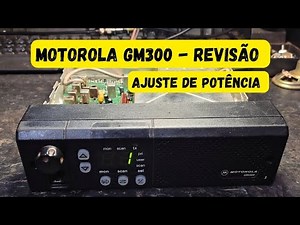 MOTOROLA VHF GM300 - POWER REVIEW AND ADJUSTMENT