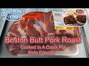 Boston Butt Pork Roast In A Crock Pot -- Keto Friendly