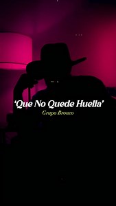 Que no quede huella 🫆 #Bronco #GrupoBronco #QueNoQuedeHuella #Lyrics #RegionalMexicano #RegionalMexicanoUSA #translation #grupero #viral #foryou #reels | Traxlate