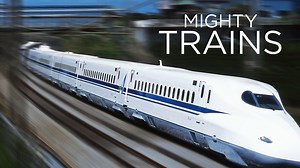 Mighty Trains - Smithsonian Channel Reality Series - Where To Watch