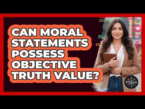 Can Moral Statements Possess Objective Truth Value?