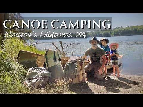 WILDERNESS CAMPING IN WISCONSIN | CANOE CAMPING