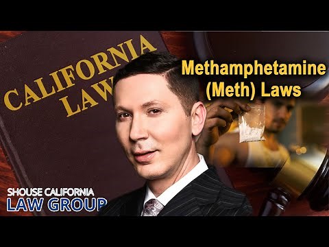 California Methamphetamine (Meth) Laws