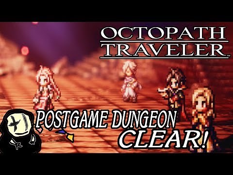 Octopath Traveler - Postgame Dungeon Cleared! (Builds + Strategy)