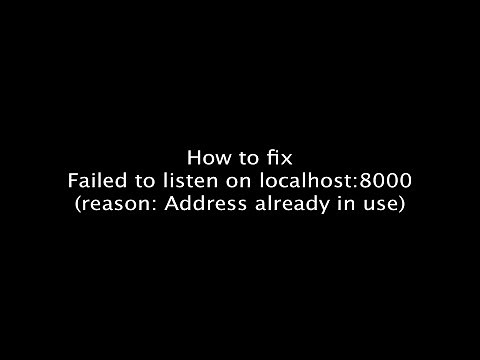 [Solved] Failed to listen on localhost:8000 (reason : Address already in use) issue