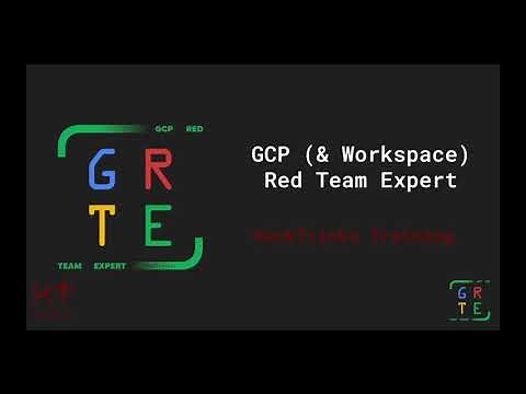 GCP Red Team Expert (GRTE) - HackTricks Training Presentation - OLD
