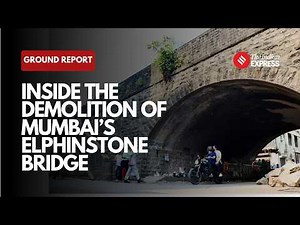 How Mumbai’s 112-year-old Elphinstone Bridge was brought down in 58 nights