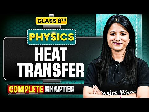 Heat Transfer Class 8 Science || Complete Chapter || ICSE
