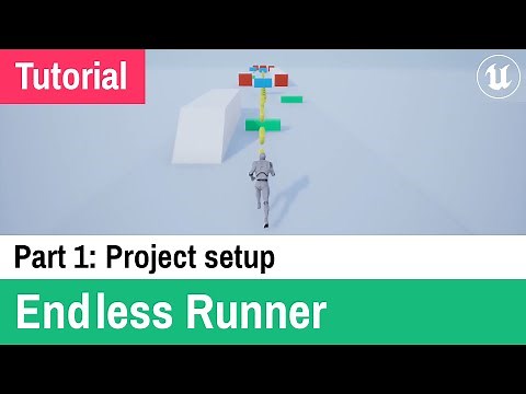 Part 1: Project setup - Endless Runner Game Tutorial - Unreal Engine 4