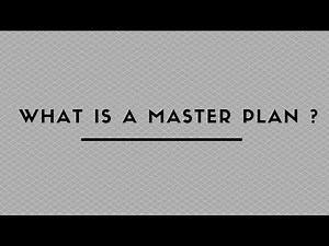 WHAT IS A MASTER PLAN ?